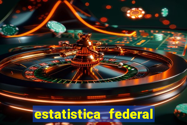 estatistica federal jogo do bicho